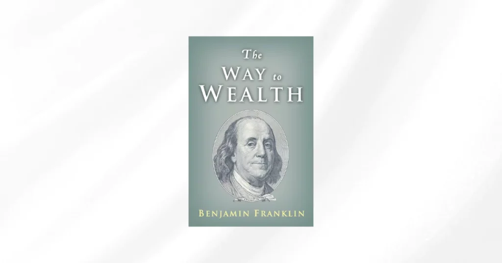 The Way of Wealth By Benjamin Franklin